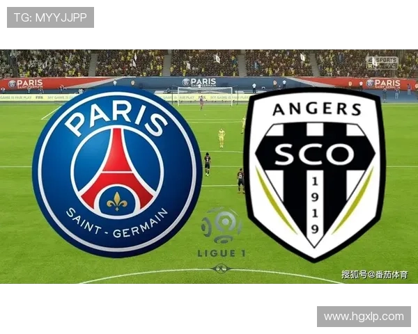 巴黎圣日尔曼对阵安格斯精彩直播全程回顾与赛后分析 巴黎圣日尔曼对阵安格斯精彩直播全程回顾与赛后分析